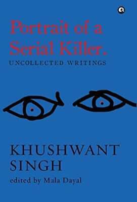 Portrait of a serial killer: uncollected writings uncollected writings