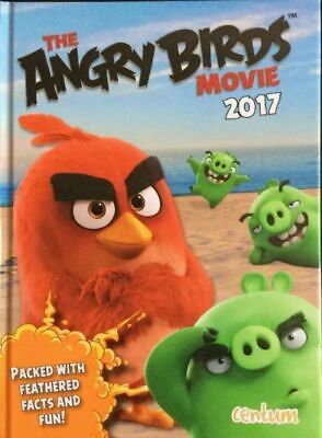 Angry Birds Movie Annual 2017 Centum Hard Book Packed with Feathered Facts & Fun